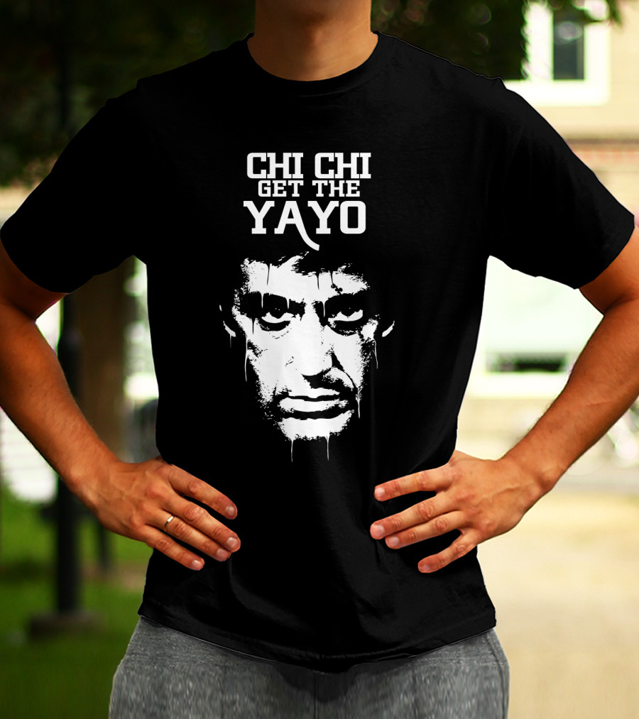 Scarface Chi Chi Get The Yayo Motivational Face T-Shirt