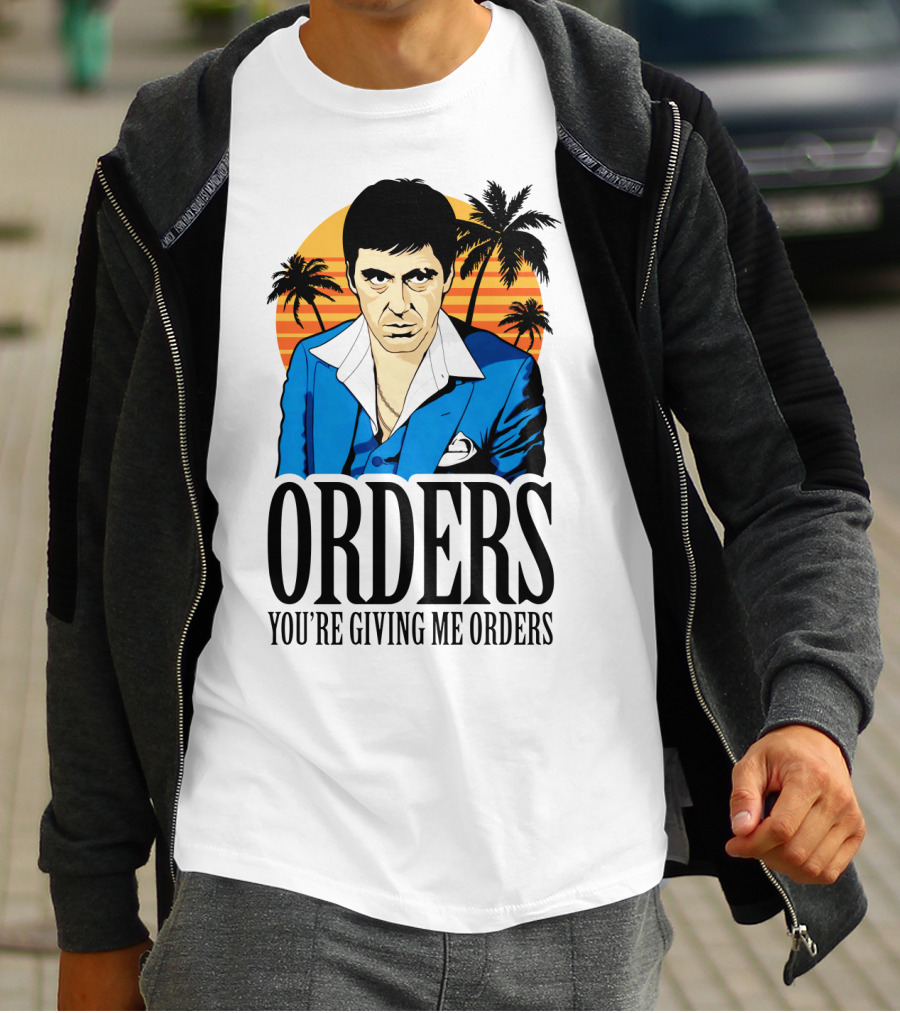 ORDERS You're Giving Me Orders Scarface Palm Trees T-Shirt
