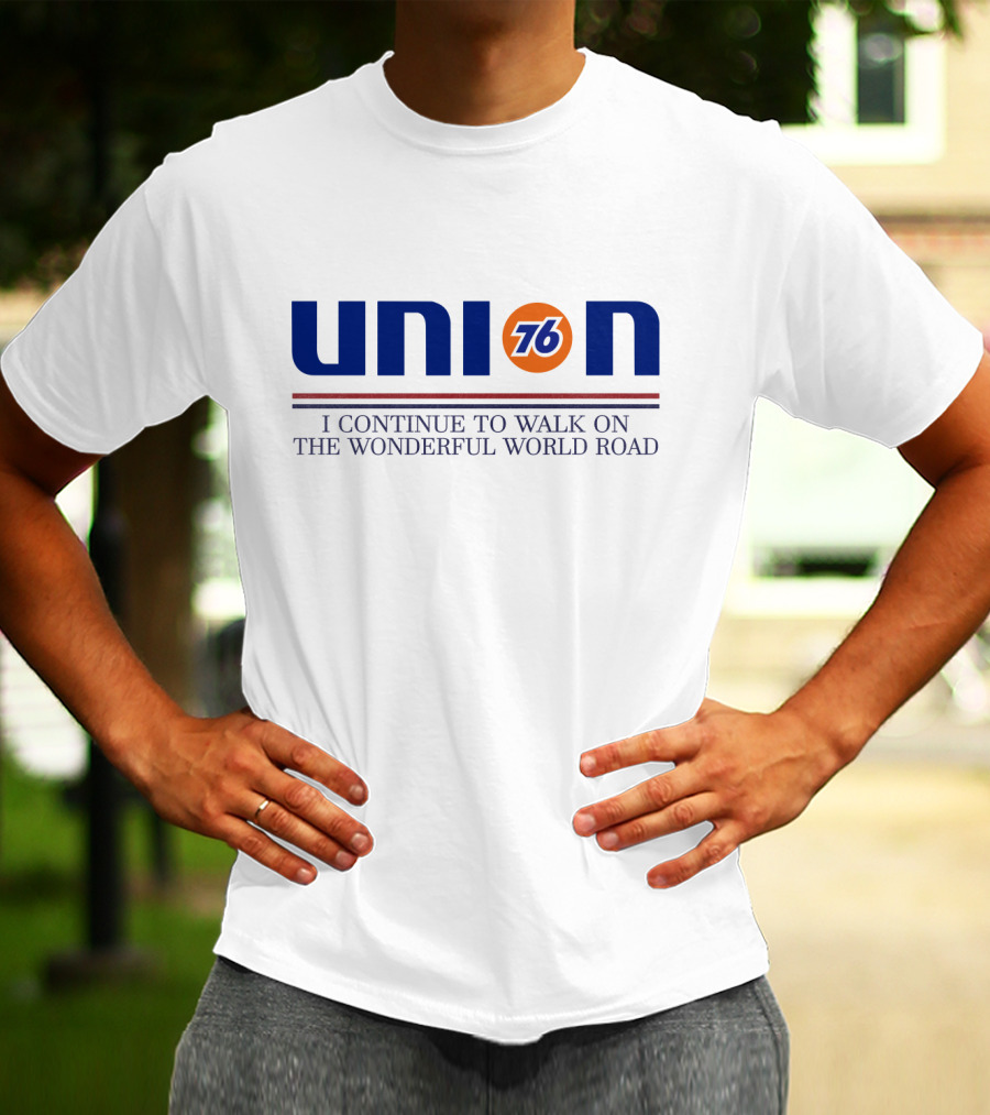 Union 76 I Continue To Walk On The Wonderful World Road T-Shirt