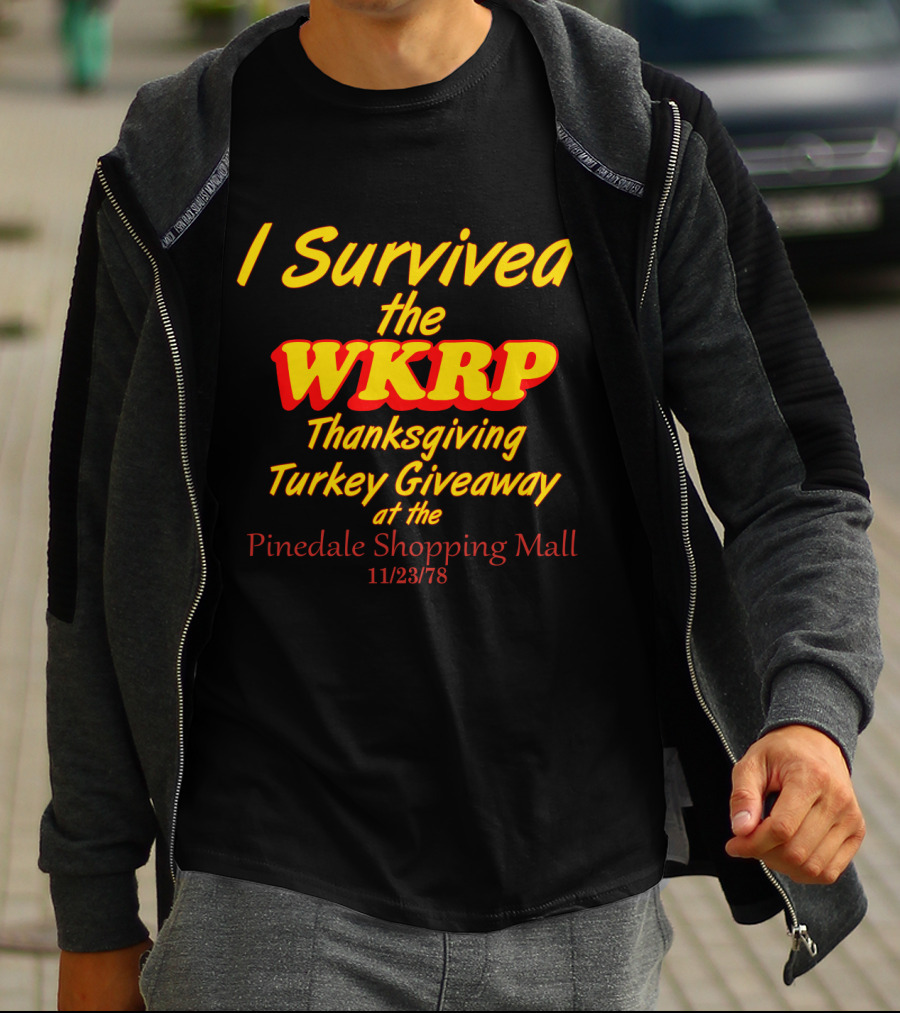 I Survived The WKRP Thanksgiving Turkey Giveaway At The Pinedale Shopping Mall 11/23/78 T-Shirt