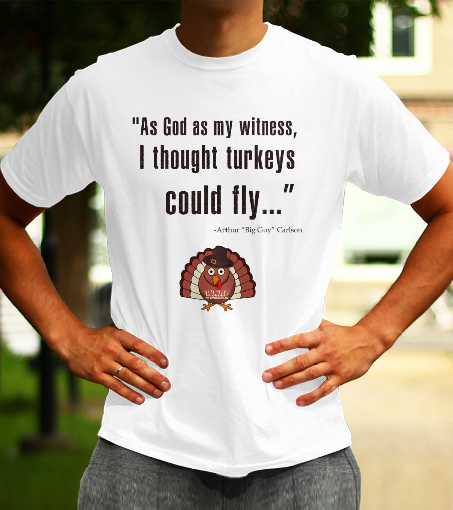 As God As My Witness I Thought Turkeys Could Fly WKRP In Cincinnati Arthur Carlson T-Shirt