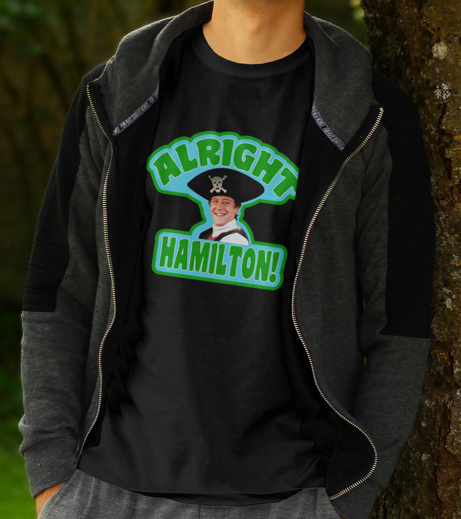 Alright Hamilton Fast Times At Ridgemont High Pirate Hat Skull And Crossbones T-Shirt