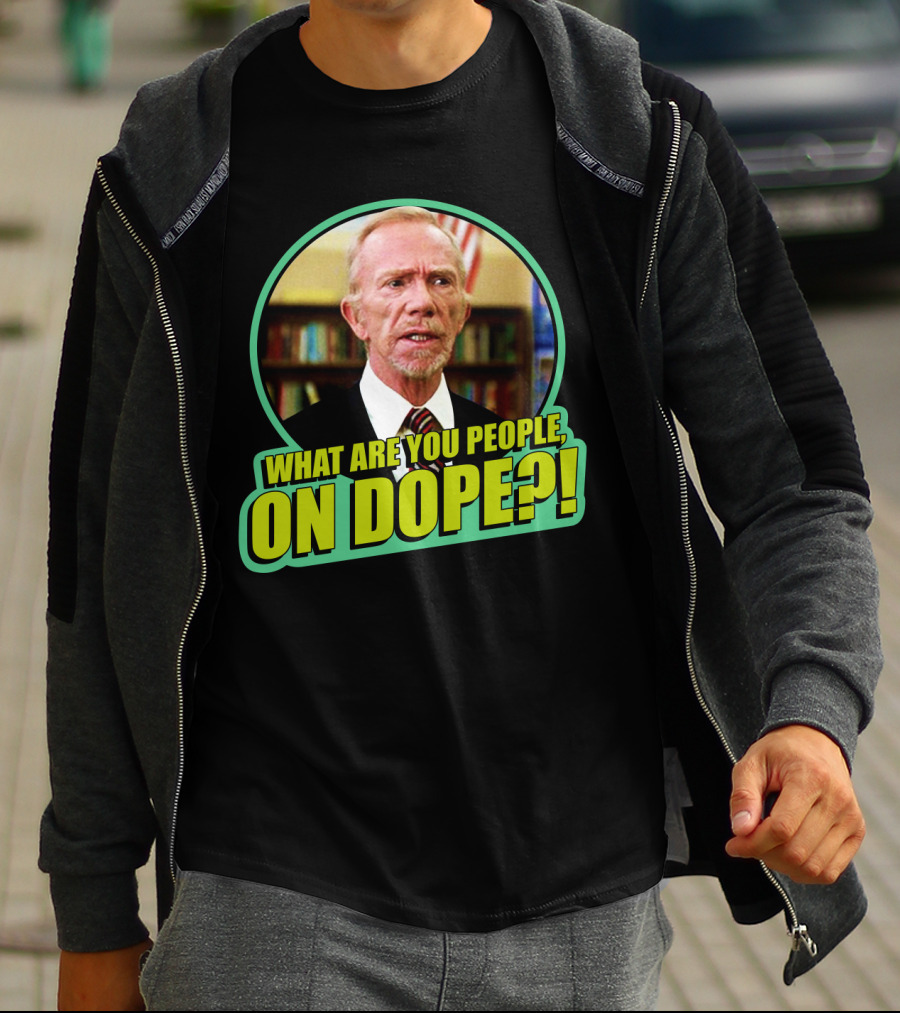 Fast Times At Ridgemont High What Are You People On Dope T-Shirt