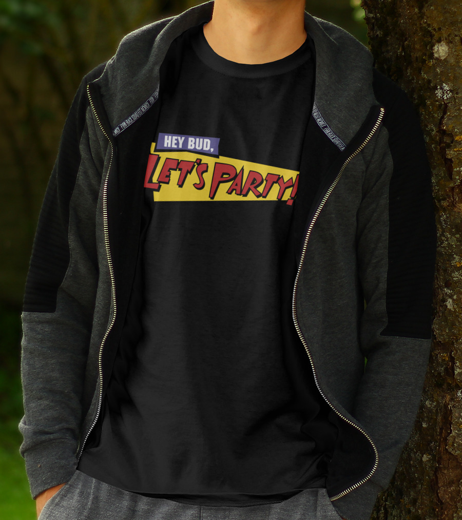 Hey Bud Let's Party Fast Times T-Shirt