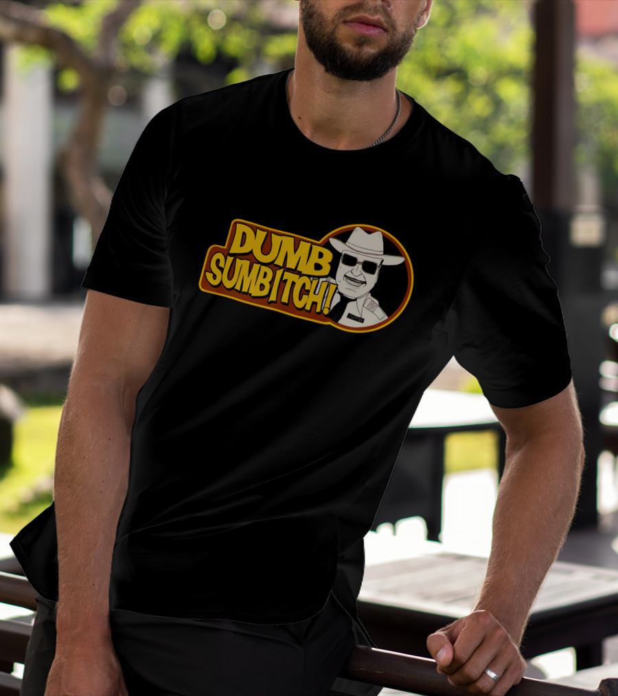 Dumb Sumbitch Smokey And The Bandit Character Sheriff T-Shirt