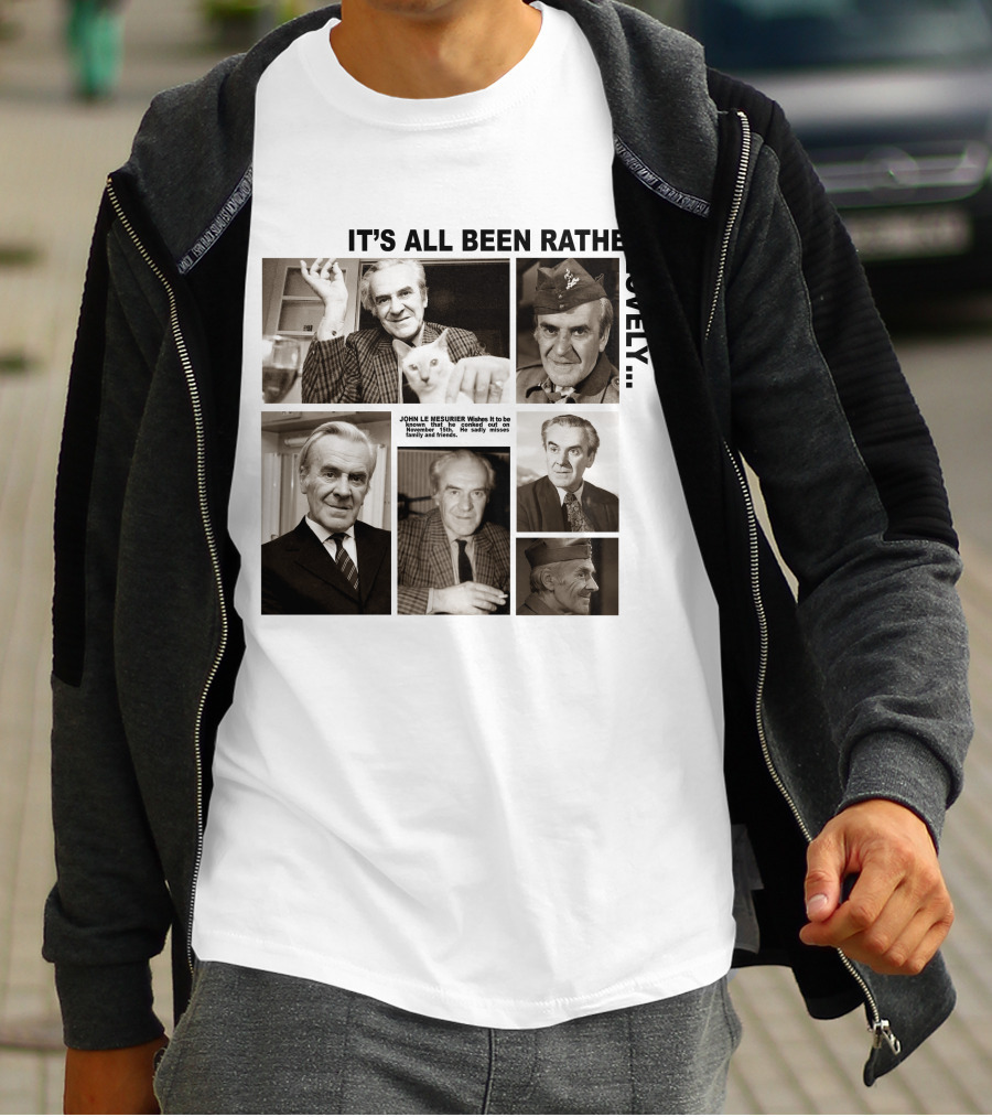 It's All Been Rather Lovely Dad's Army John Le Mesurier T-Shirt