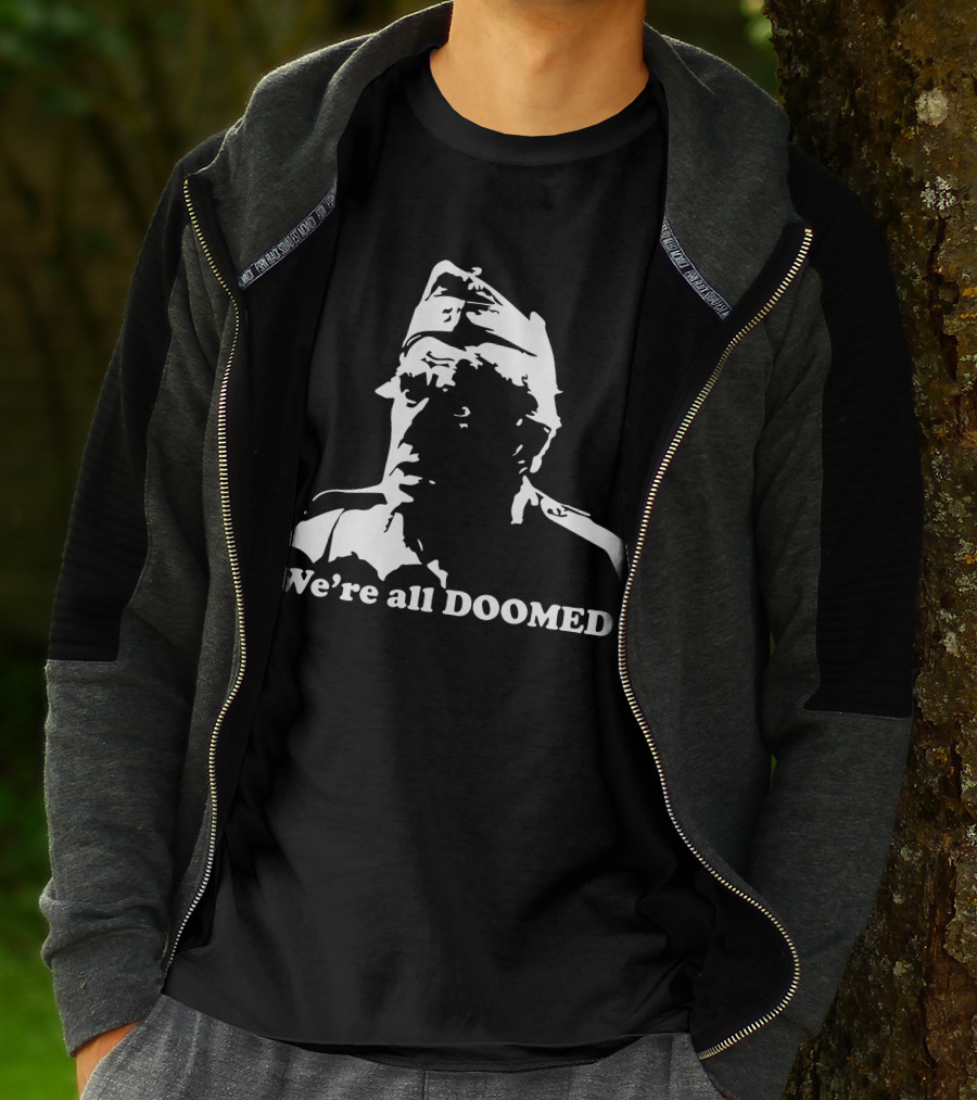 Dad's Army We're All Doomed Iconic Catchphrase Classic TV Show Reference T-Shirt