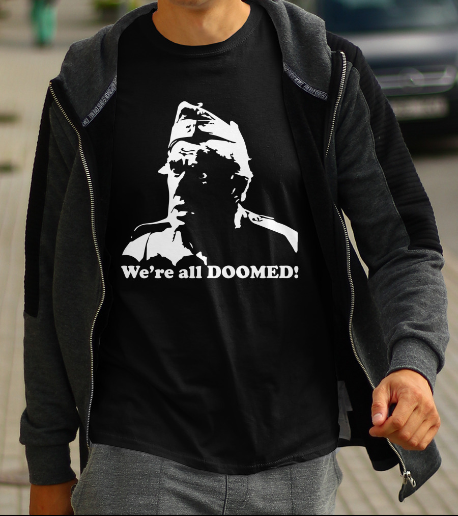 Dad's Army We're All Doomed Iconic Catchphrase Classic TV Show Reference T-Shirt