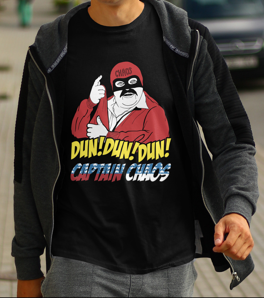 Dun Dun Dun Captain Chaos The Cannon Ball Run Chaos T-Shirt