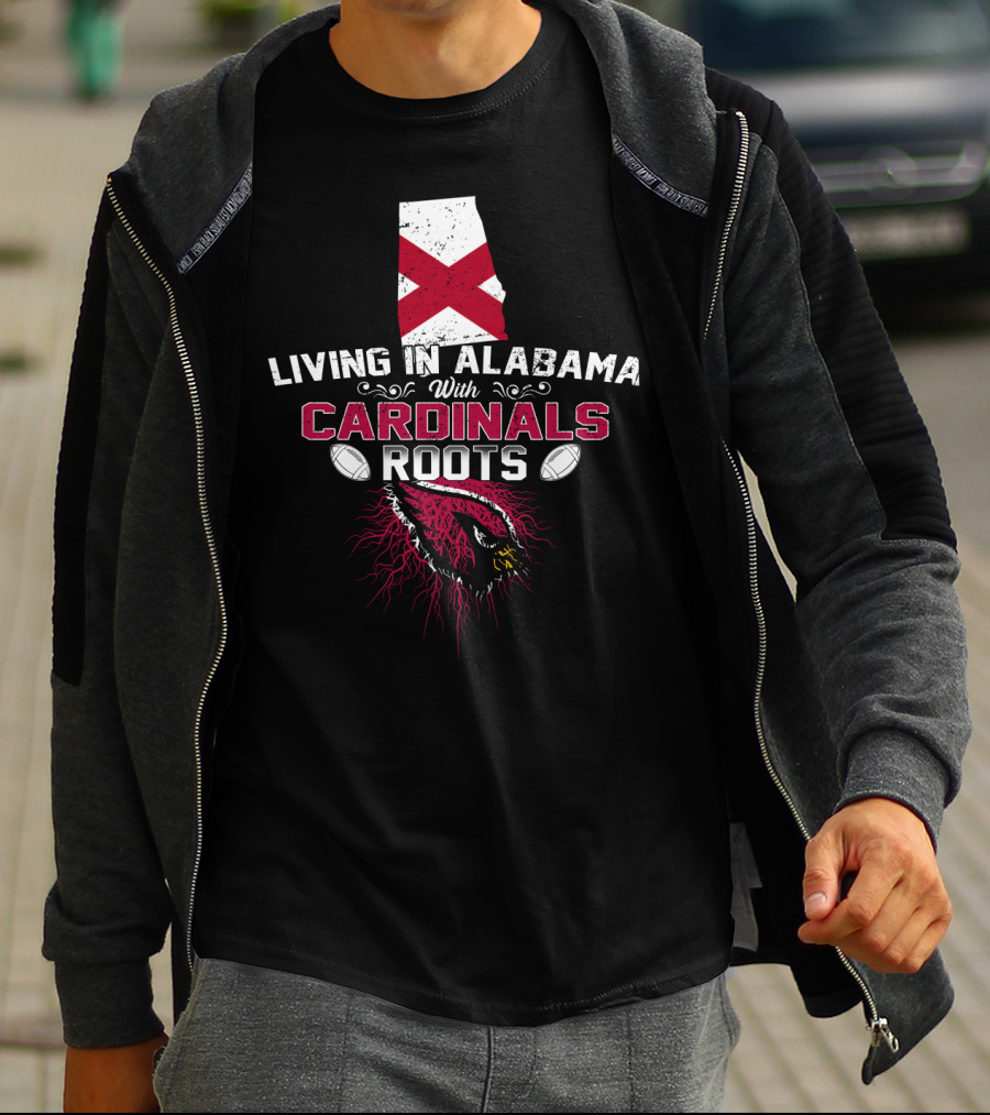 Living In Alabama With Cardinals Roots Arizona T-Shirt