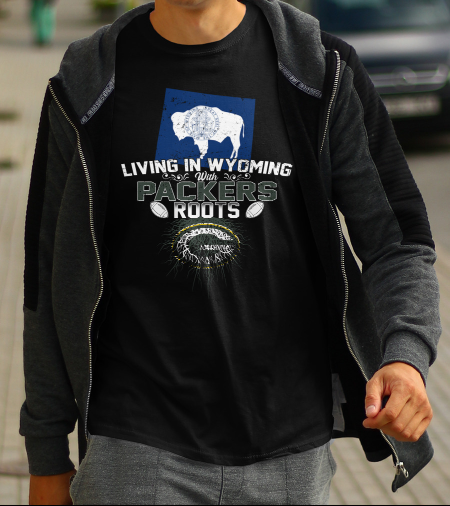 Living In Wyoming With Packers Roots Football Heritage And Wyoming Flag Influence T-Shirt