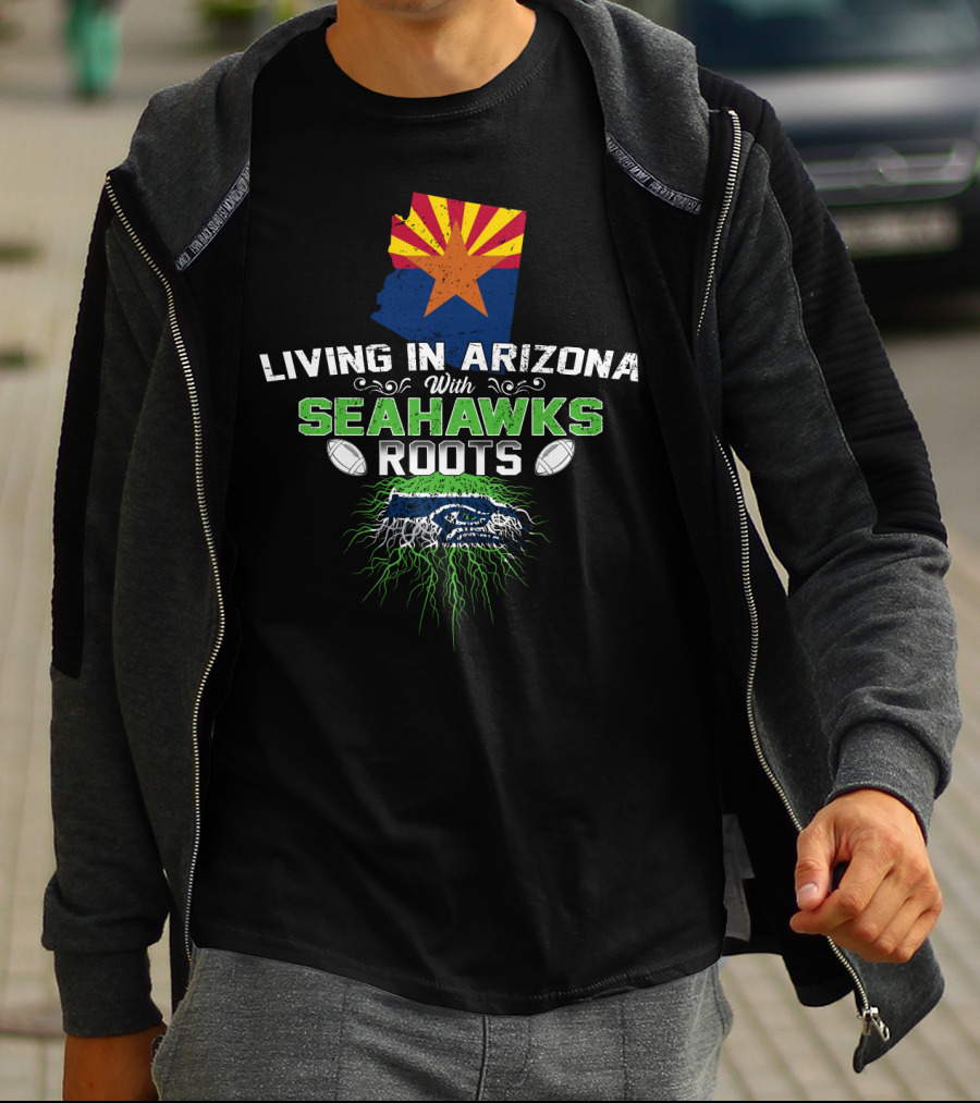 LIVING IN ARIZONA WITH SEAHAWKS ROOTS Football Fan Identity T-Shirt