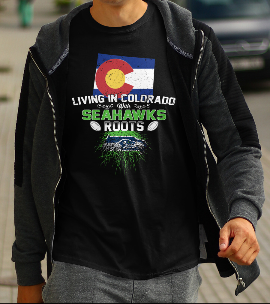 Living In Colorado With SEAHAWKS Roots Flag Football Team Spirit T-Shirt