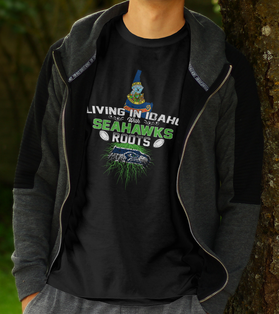 Living In Idaho With SEATTLE SEAHAWKS Roots And Idaho State Seal T-Shirt