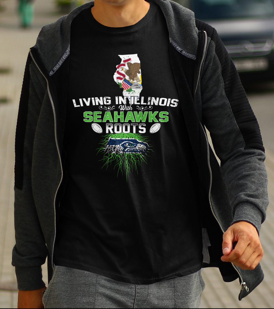Living In Illinois With Seahawks Roots Football Fan Connection T-Shirt