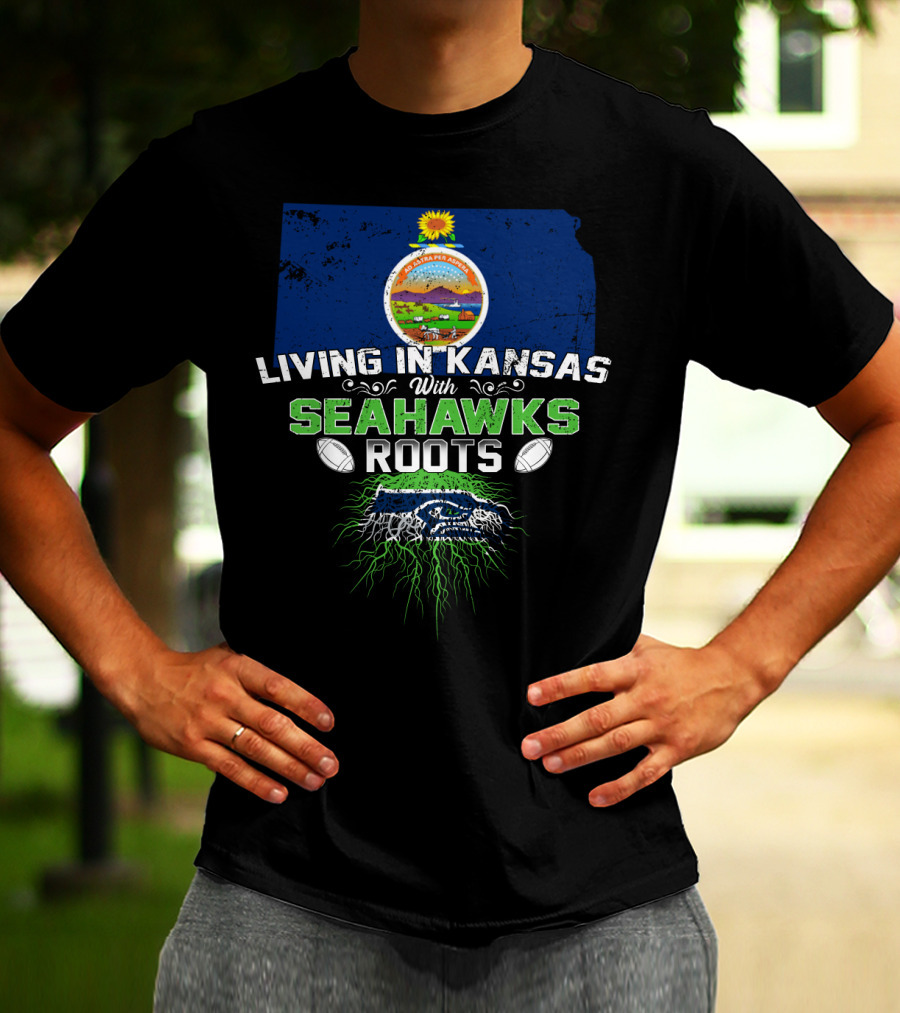 Living In Kansas With SEATTLE SEAHAWKS Roots Kansas State Pride NFL Football Fan T-Shirt