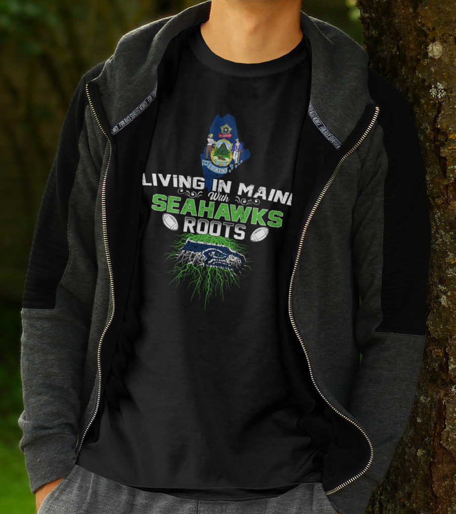 Living In Maine With Seattle Seahawks Roots And State Emblem T-Shirt
