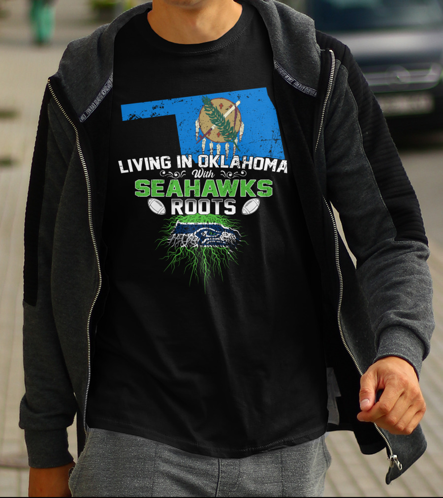 Living In Oklahoma With SEAHAWKS Roots Featuring Oklahoma State And SEAHAWKS Elements T-Shirt
