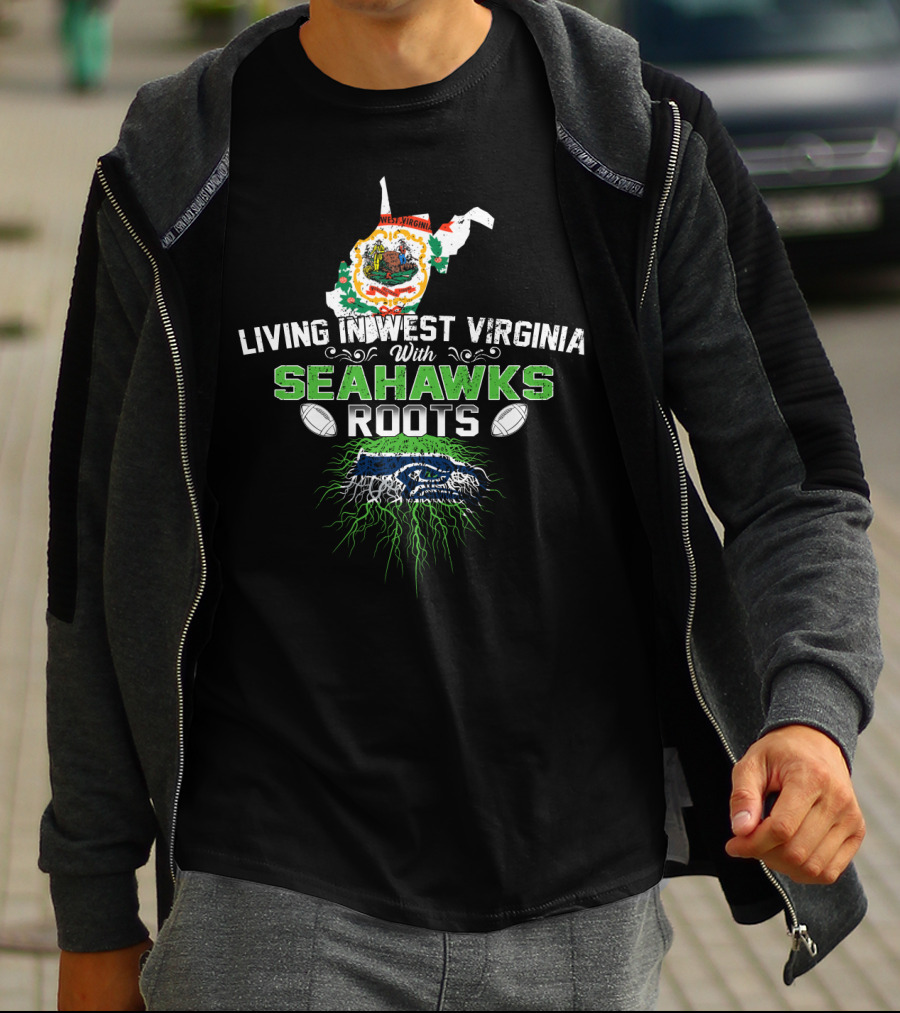 Living In West Virginia Proudly Embracing Seahawks Roots With Football Passion T-Shirt
