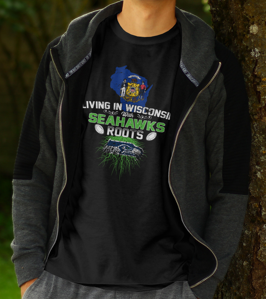 Living In Wisconsin With Seahawks Roots And State Pride Elements T-Shirt