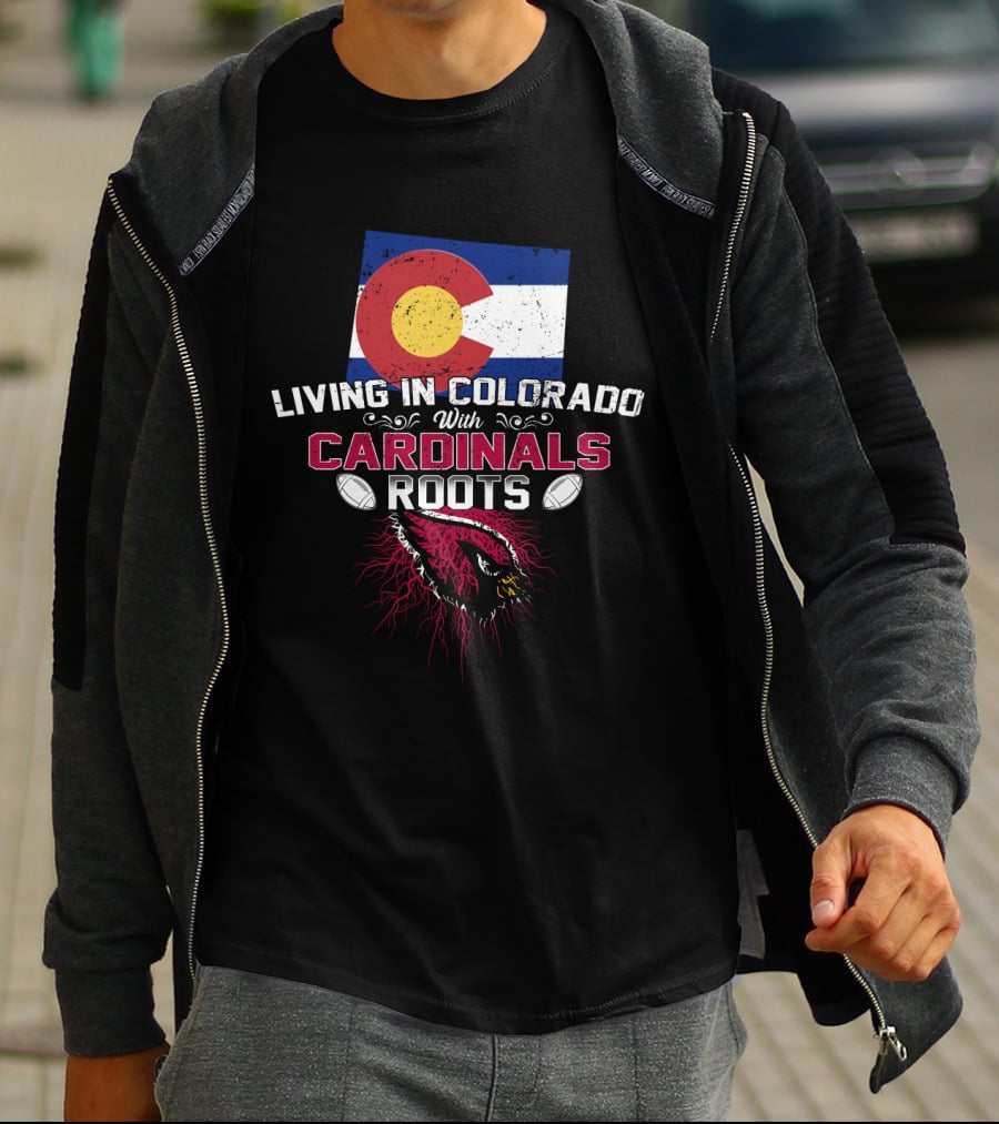 Living In Colorado With Cardinals Roots Flag Football Cardinal T-Shirt