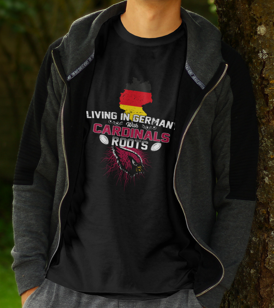Living In Germany With Cardinals Roots Football Pride T-Shirt