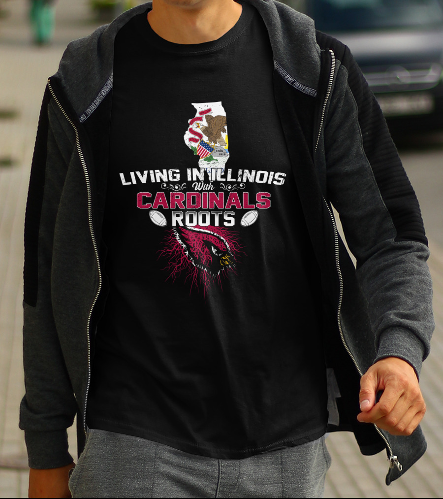 Living In Illinois With Cardinals Roots NFL Football Pride T-Shirt