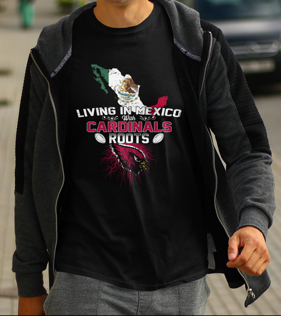 Living In Mexico With Cardinals Roots NFL Mascot And Mexico Flag T-Shirt