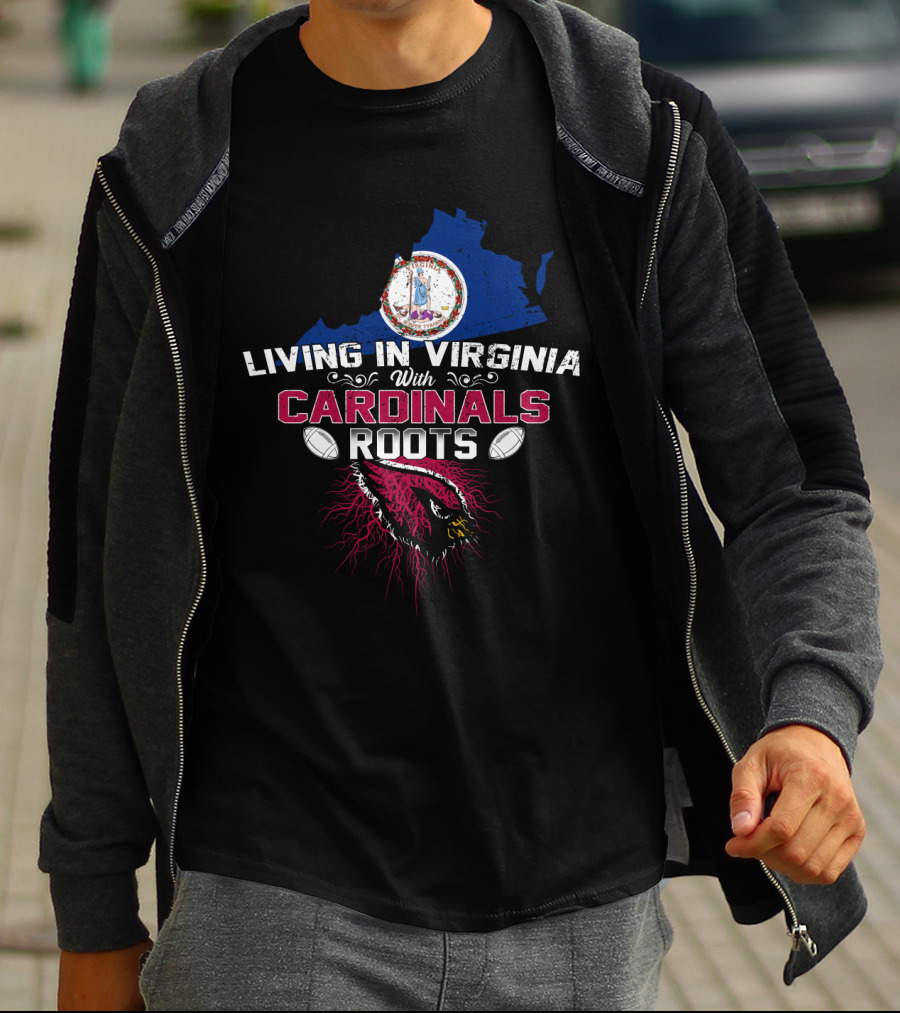 Living In Virginia With Cardinals Roots Football T-Shirt