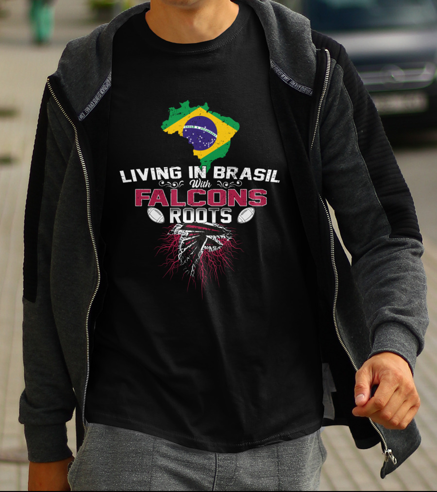 Living In Brasil With Falcons Roots NFL Football Enthusiast T-Shirt