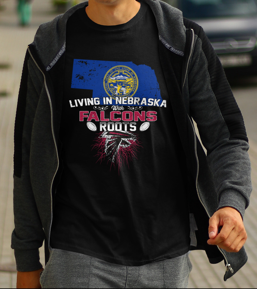 Living In Nebraska With Falcons Roots Embracing State Pride And Team Loyalty T-Shirt