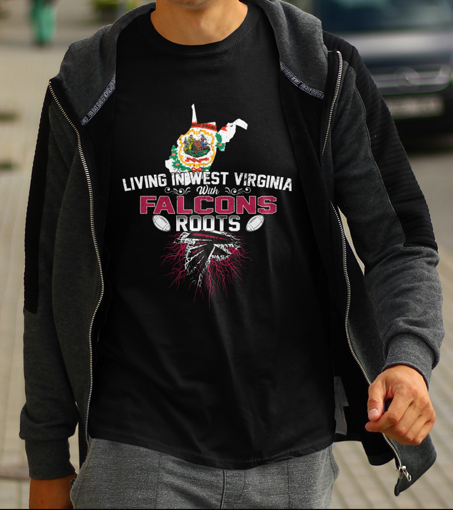 Living In West Virginia With Falcons Roots Football Heritage T-Shirt