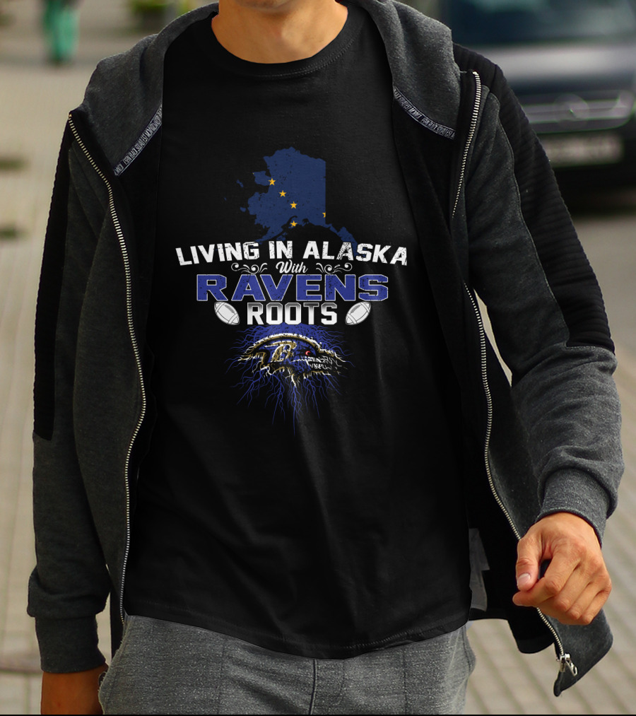 Living In Alaska With Ravens Roots Baltimore Football T-Shirt