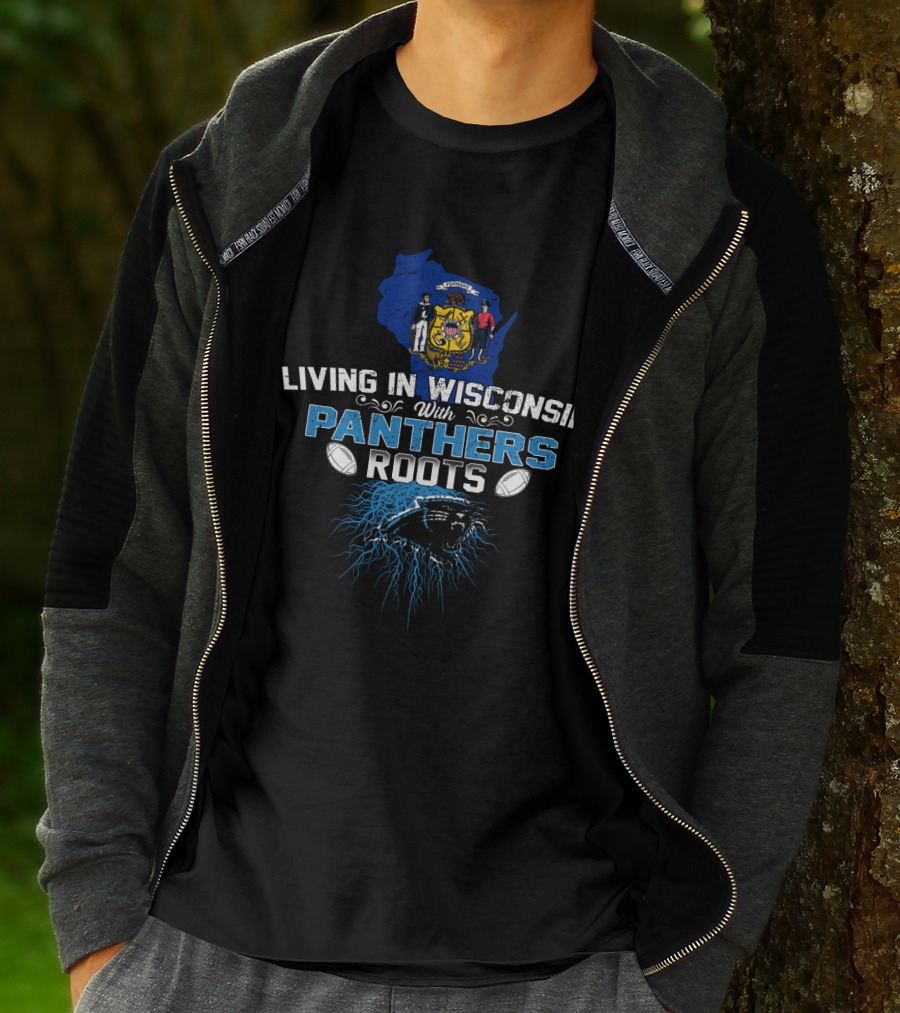 Living In Wisconsin With Panthers Roots Embracing Football Heritage T-Shirt