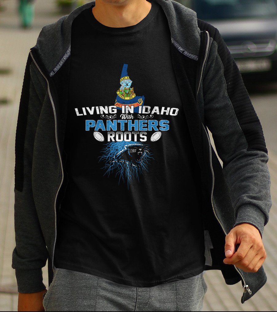 Living In Idaho With Panthers Roots Football And State Emblem T-Shirt