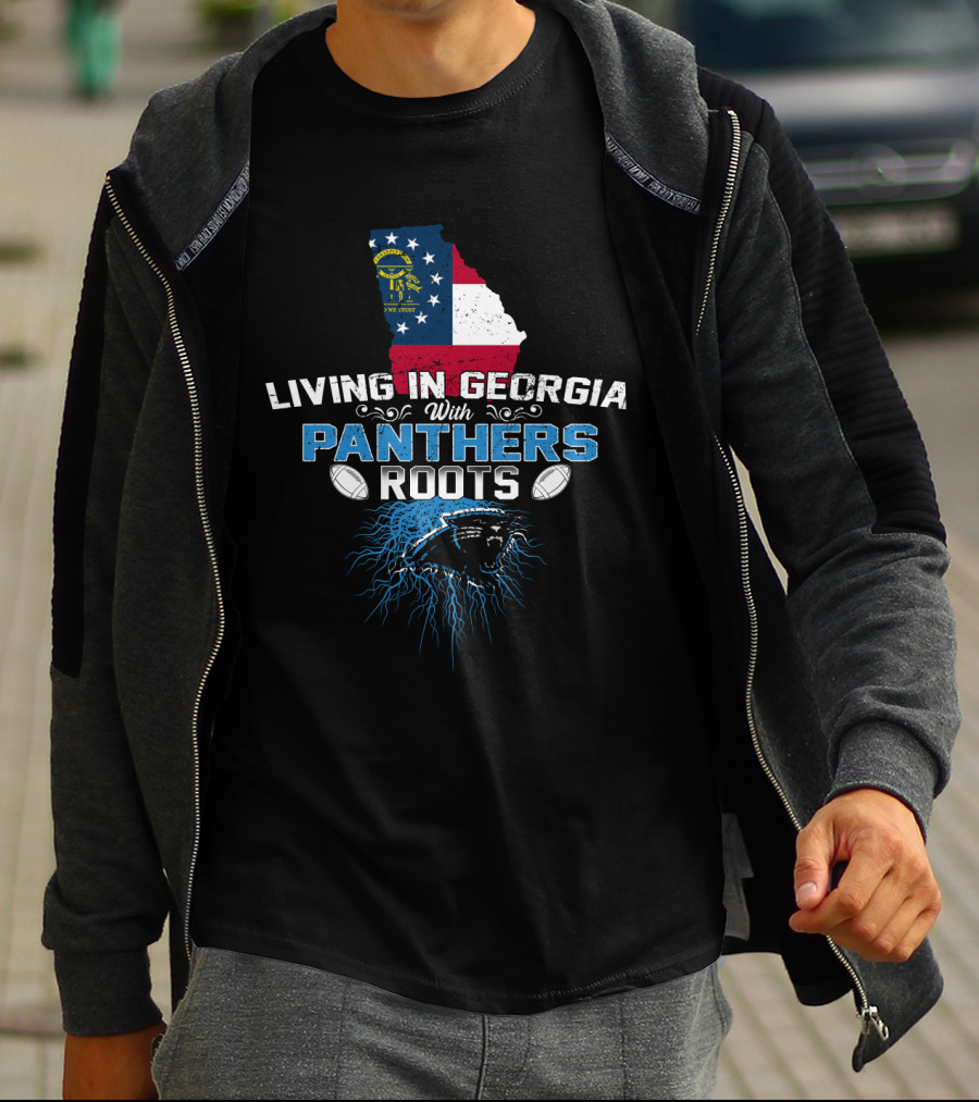 Living In Georgia With Panthers Roots Football Pride T-Shirt