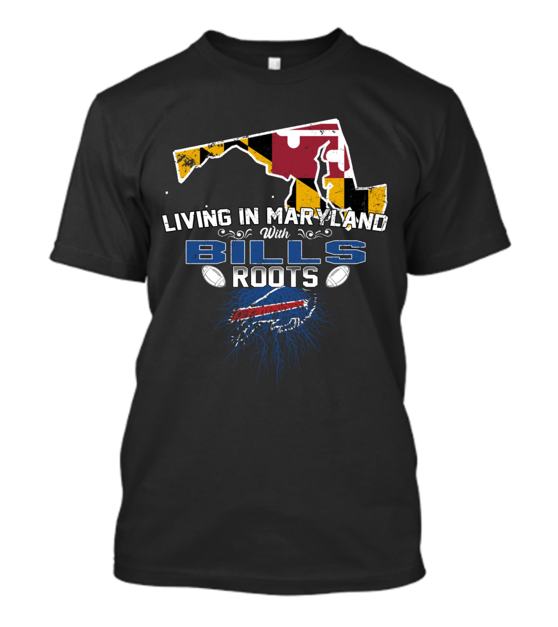 Living In Maryland With Bills Roots Maryland Flag Buffalo Football T-Shirt