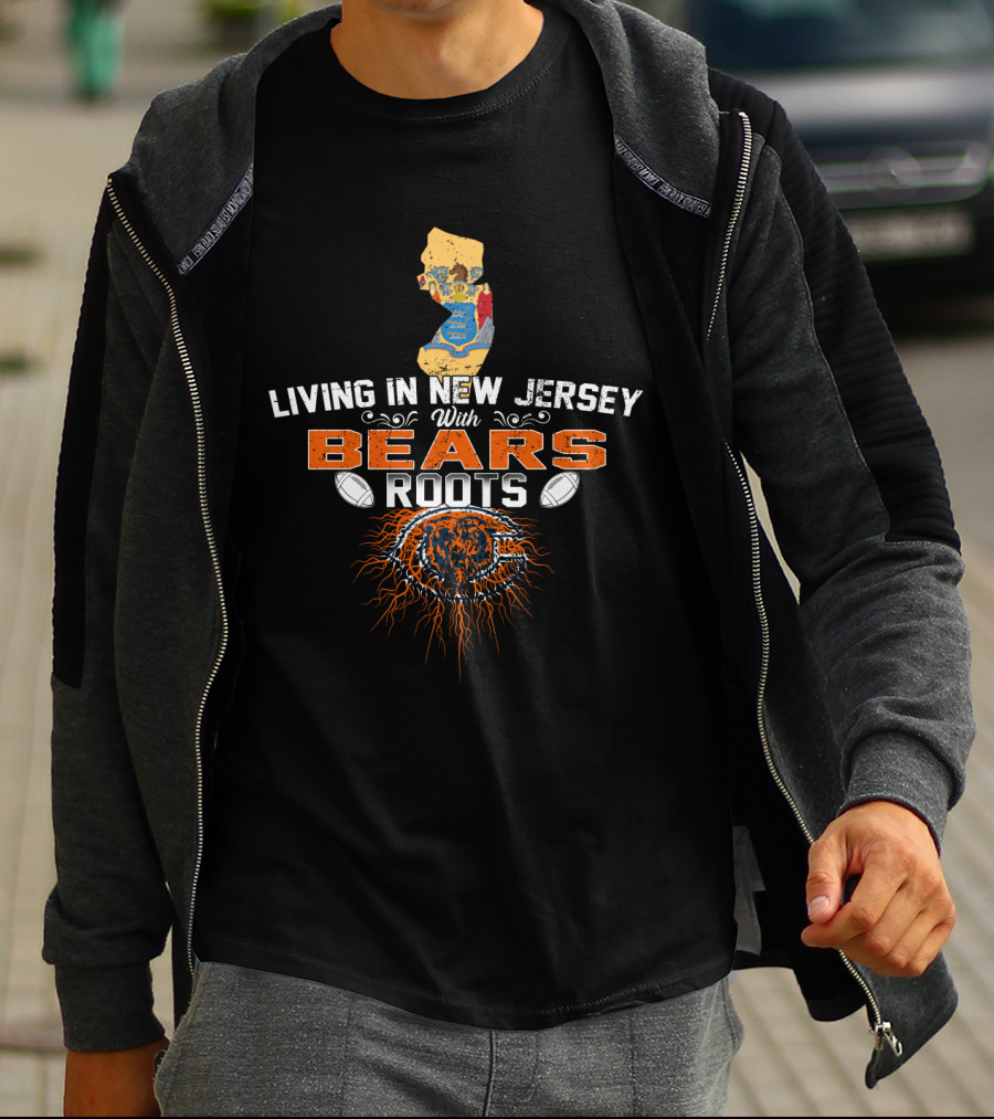 Living In New Jersey With Chicago Bears Roots Football Pride T-Shirt