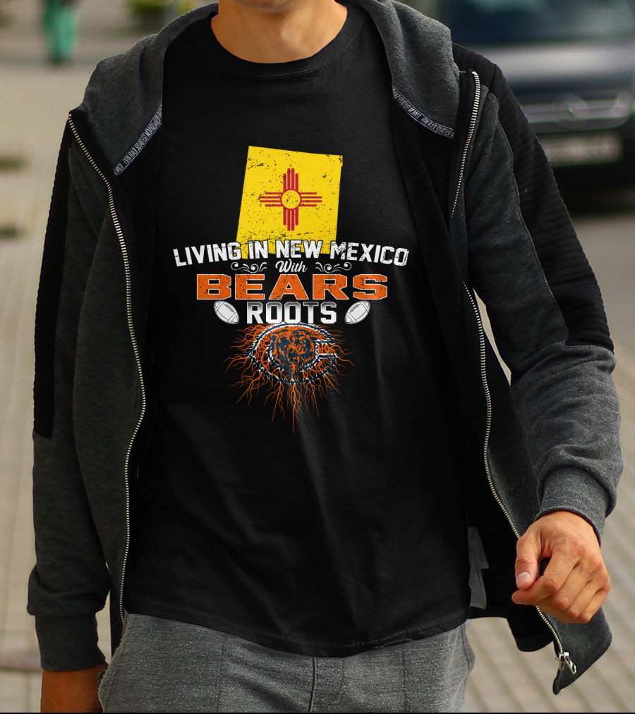 New Mexico Living With Bears Roots Chicago Football Fan Connection T-Shirt