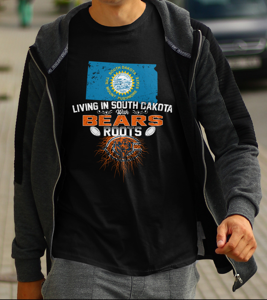 Living In South Dakota With Chicago Bears Roots Football Pride T-Shirt