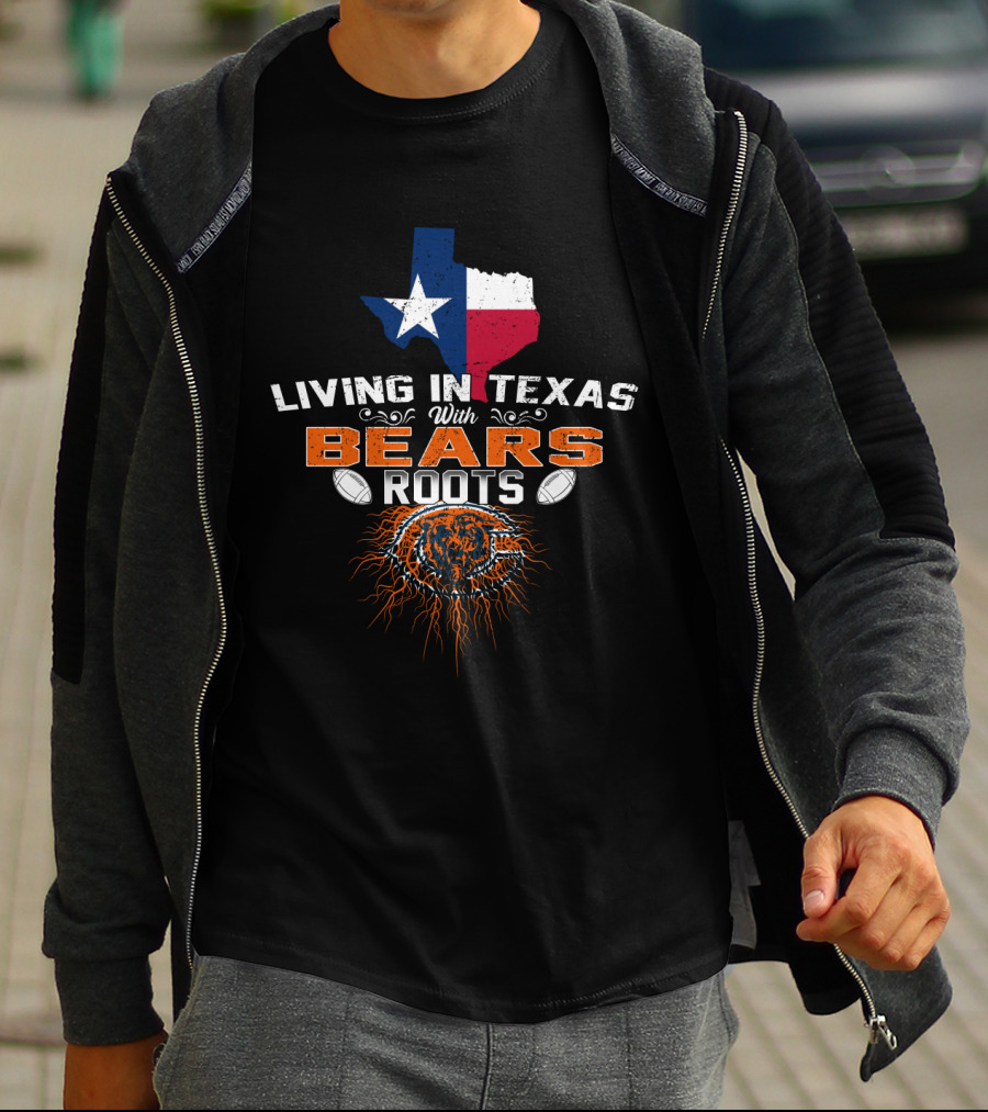 Living In Texas With Bears Roots Chicago Flag Football Connection T-Shirt