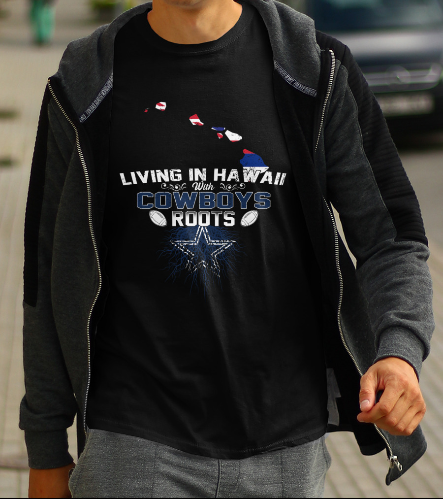 Living In Hawaii With Cowboys Roots Featuring Star And Footballs T-Shirt