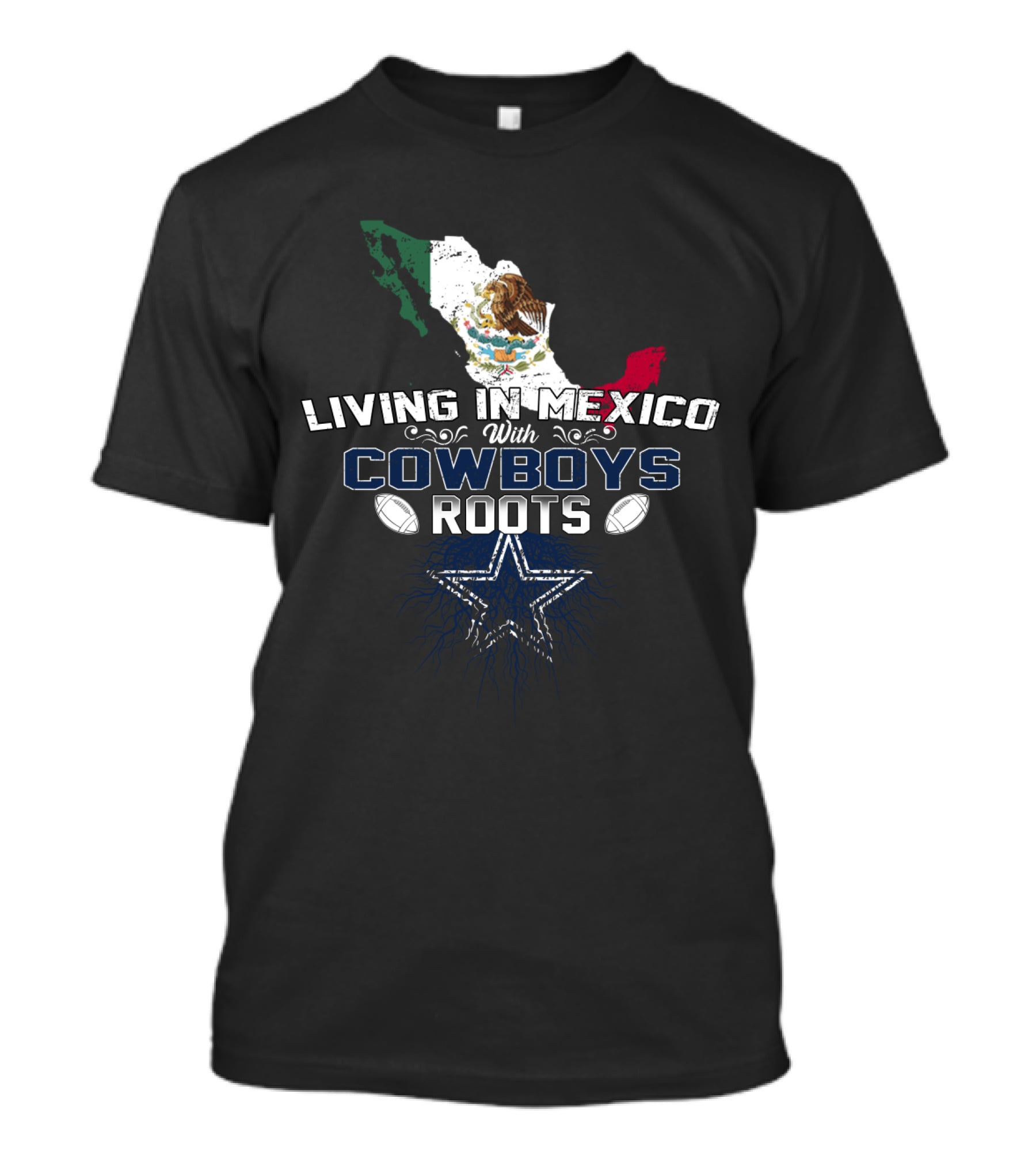 Living In Mexico With Cowboys Roots Mexico Flag Map Dallas Cowboys Star Football T-Shirt