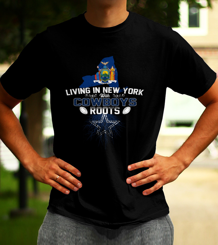 Living In New York With Cowboys Roots Iconic Dallas Football Pride T-Shirt