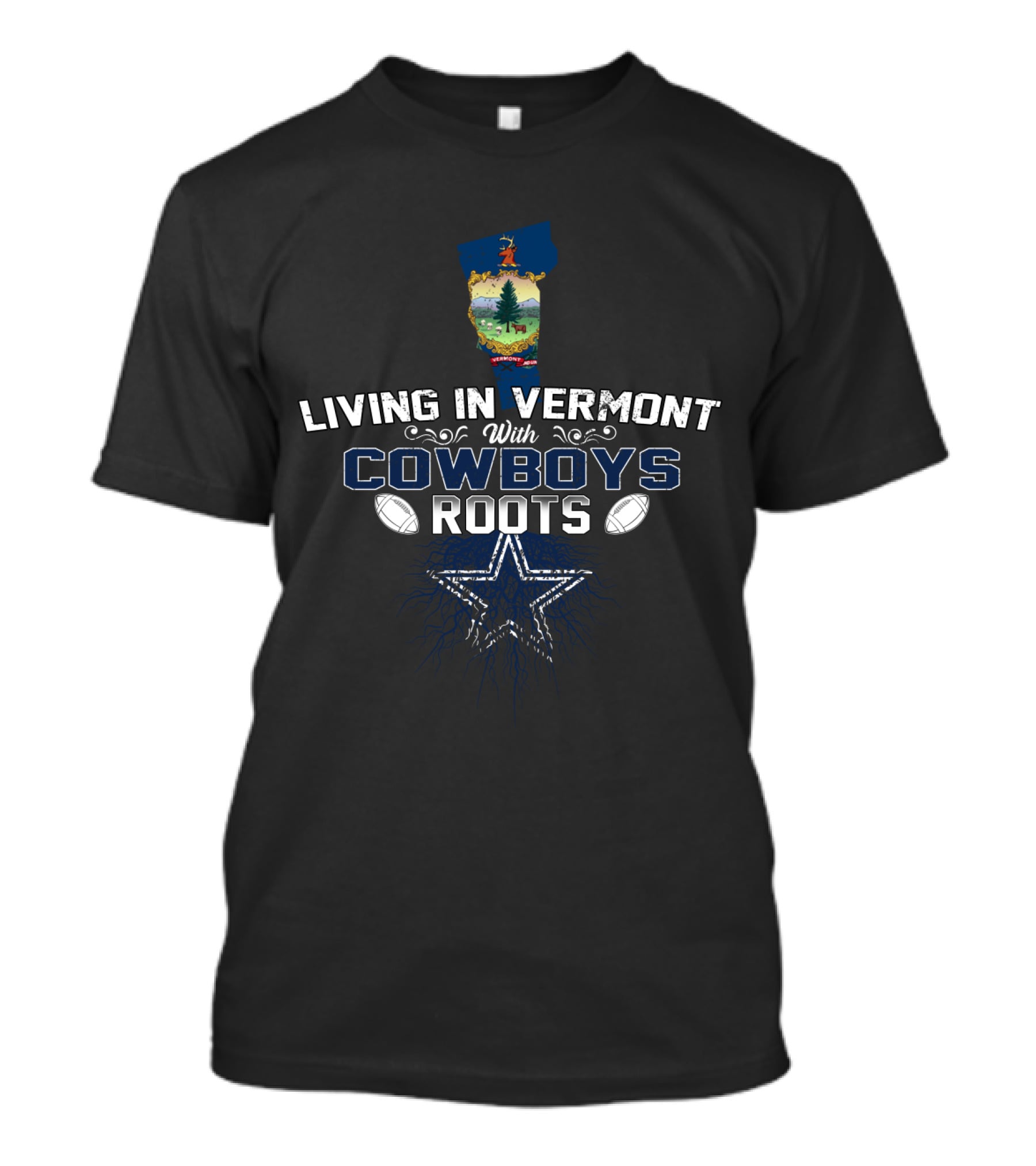Living In Vermont With Cowboys Roots Dallas Fan T-Shirt