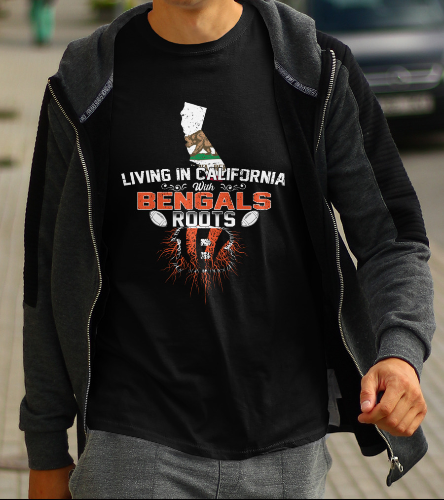 Living In California With Bengals Roots And California Flag T-Shirt