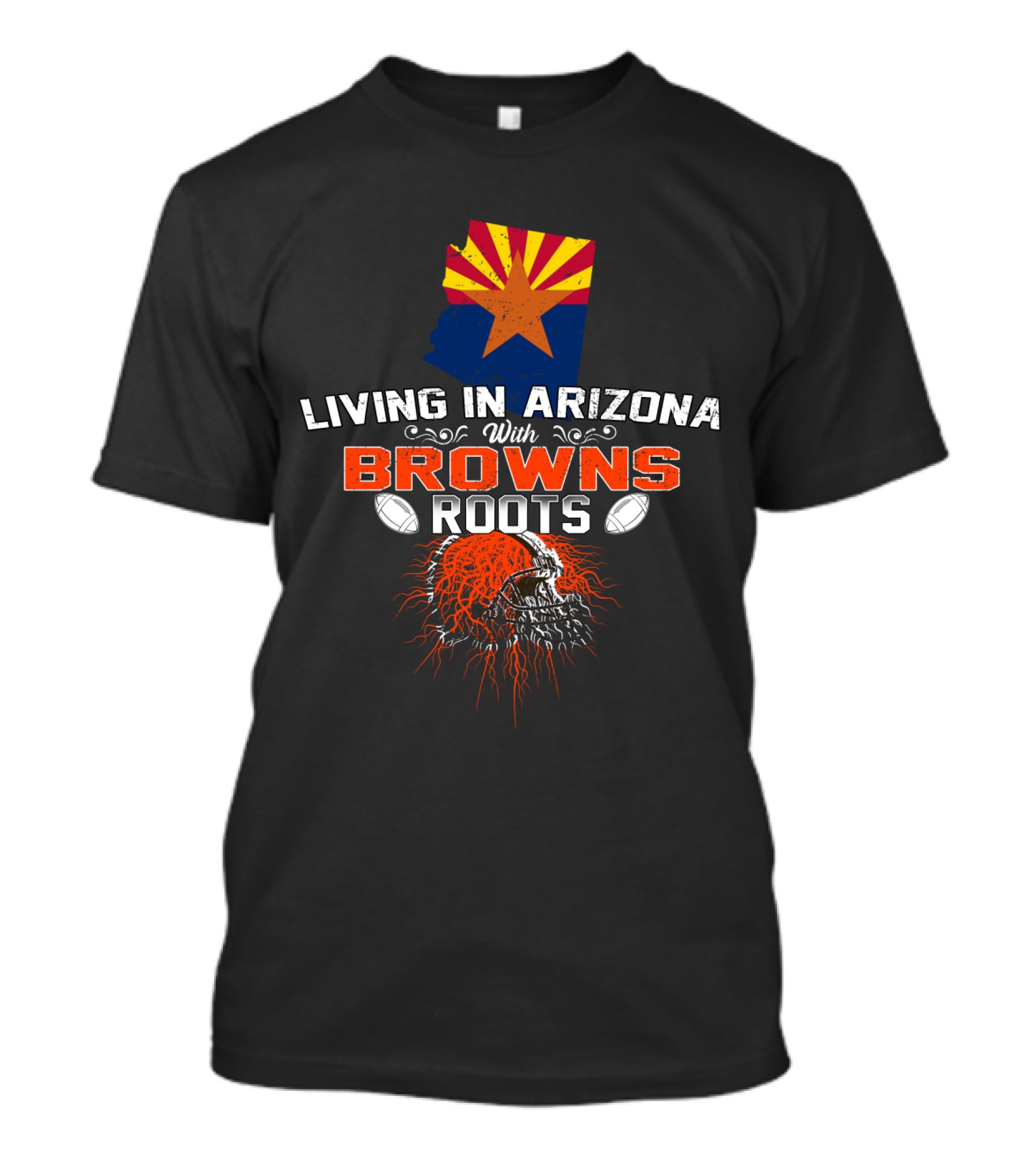 Living In Arizona With Cleveland Browns Roots Football T-Shirt