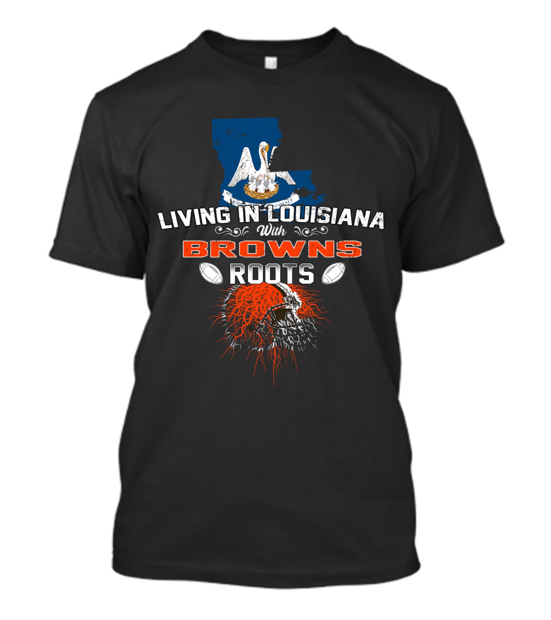 Living In Louisiana With Browns Roots Pelican And Football Helmet Graphics T-Shirt