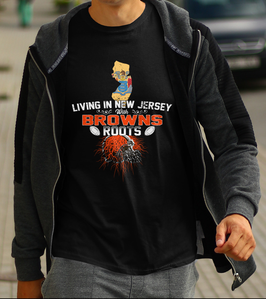 Living In New Jersey With Browns Roots Football Heritage State Map T-Shirt