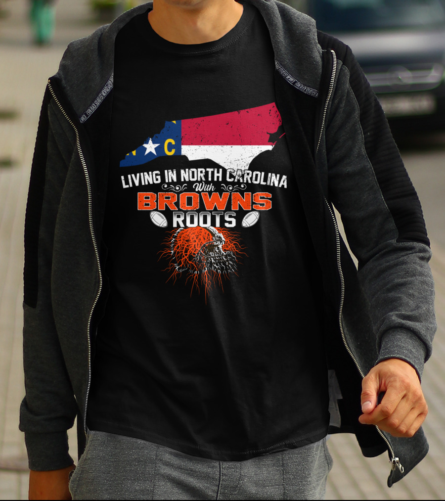 Living In North Carolina With Browns Roots Football Helmet T-Shirt